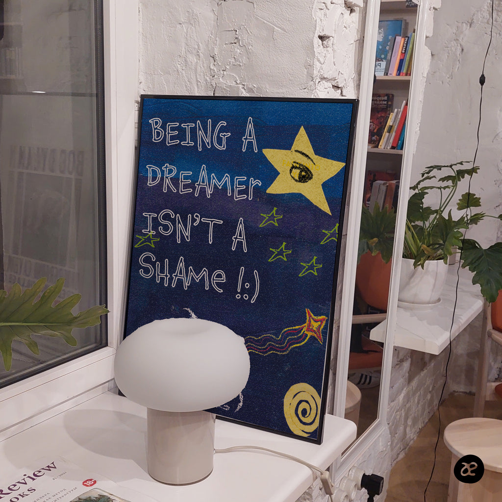 Dreaming isn't a shame